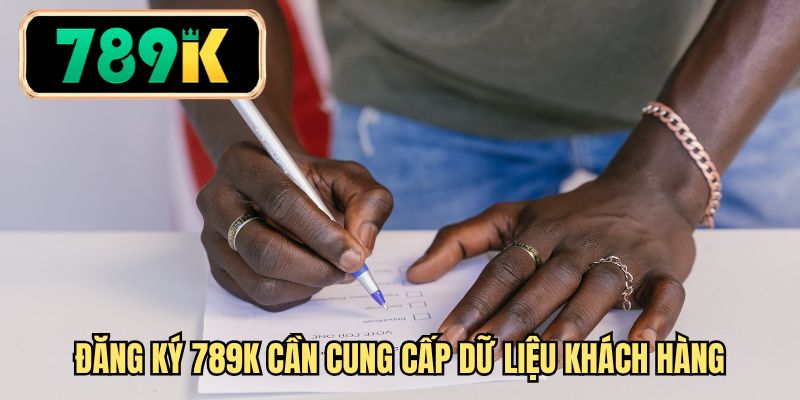 Đăng ký 789K cần cung cấp dữ liệu khách hàng
